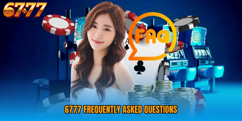 6777 Frequently Asked Questions 