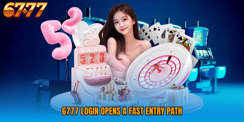 6777 Login opens a fast entry path